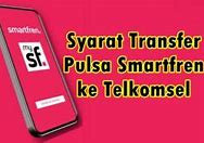 Cara Transfer Pulsa Telkomsel Ke Smartfren Tanpa Biaya